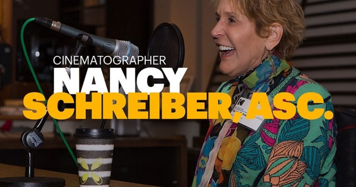 Episode 77: Cinematographer Nancy Schreiber, ASC | Kodak